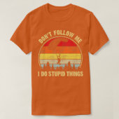 T-shirt Funny Dont Follow Me I do Stupid Things Skydiving (Design devant)