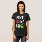 T-shirt Funny Don't Ice Me Bro Electric Car (Devant entier)