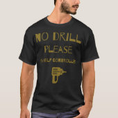 T-shirt Funny Drill memes Cadeau économiseur garçon cuisin (Devant)