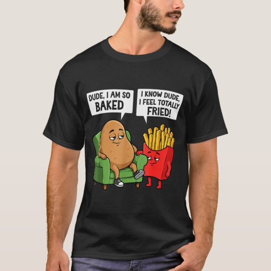 T-shirt Funny Dude I'm So Baked I Know Dude I Feel Totally (Devant)