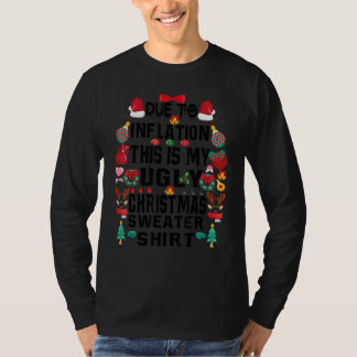 T-shirt Funny Due to Inflation Ugly Christmas Sweaters For