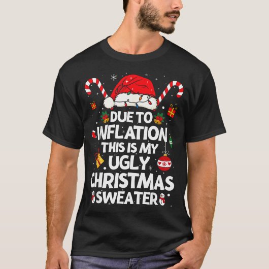 T-shirt Funny Due To Inflation Ugly Christmas Sweaters For (Devant)