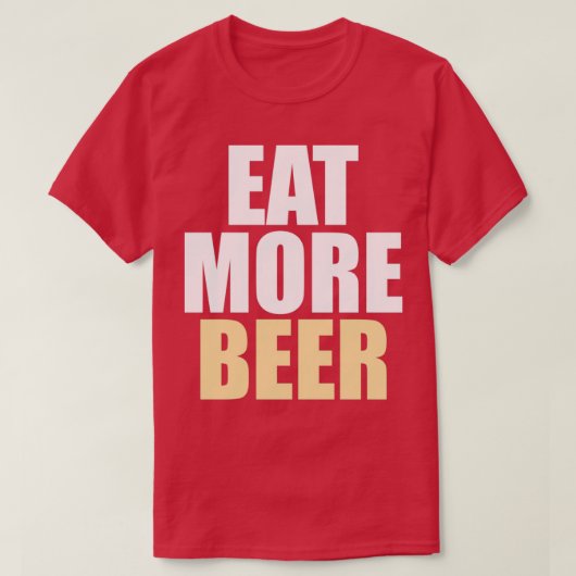 T-shirt Funny Eat More Beer (Design devant)