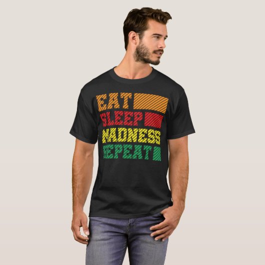 T-shirt Funny Eat Sleep Madness Repeat March Madness 2023 (Devant entier)