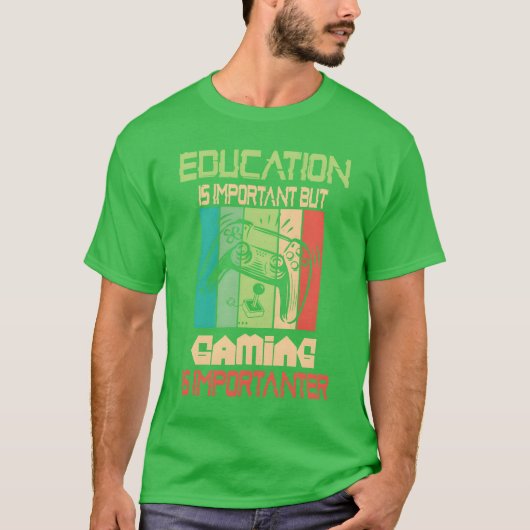 T-shirt Funny Education Is Important But Gaming Is Import  (Devant)