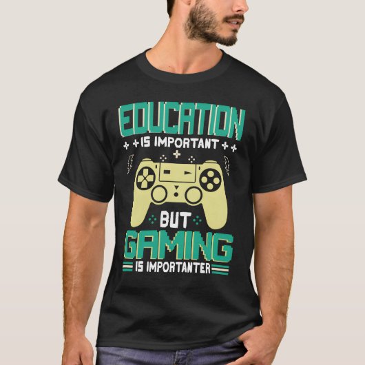 T-shirt Funny Education Is Important But Gaming Is Importa (Devant)