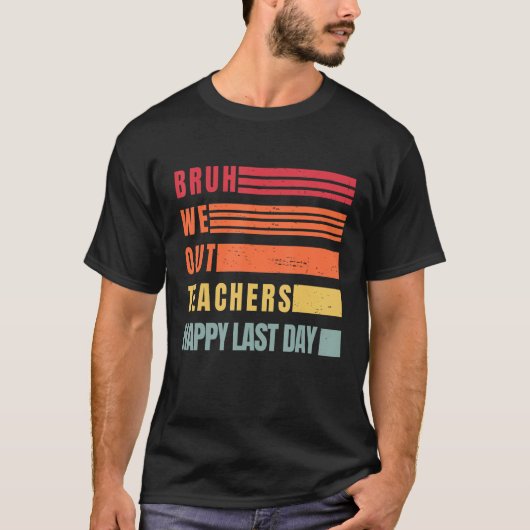 T-shirt Funny End Of School Year Teacher Summer Bruh We Ou (Devant)