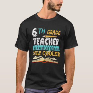 T-shirt Funny Enseignant De 6E Année Retour Aux Cadeaux D'