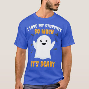 T-shirt Funny Enseignant Halloween I Love my Students Clas