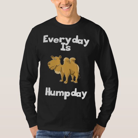 T-shirt Funny Everyday is Humpday Wednesday Camel Hump Day (Devant)