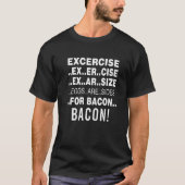 T-shirt Funny Exercise Eggs Are Side For Bacon (Devant)