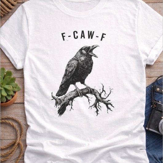 T-shirt Funny F-Caw-F Crow Raven
