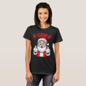T-shirt Funny F-caw-f Santa Middle Finger Sarcastic Xmas P (Devant entier)