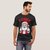 T-shirt Funny F-caw-f Santa Middle Finger Sarcastic Xmas P (Devant entier)