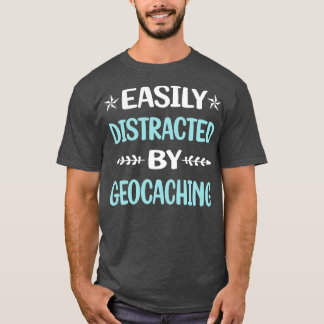 T-shirt Funny Facilement Distrait Par Geocaching Geocache