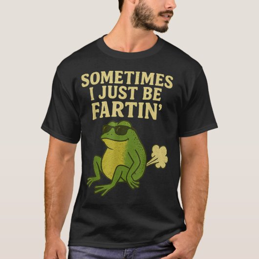 T-shirt Funny Fart Meme Sometimes I Just Be Farting Frog (Devant)