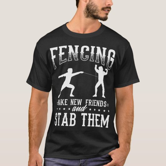 T-shirt Funny Fencing Design Make New Friends And Stab The (Devant)