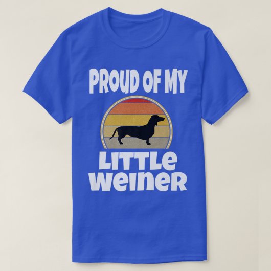T-SHIRT FUNNY FIER DE MON PETIT AMOUREUX DES CHIENS WEINER (Design devant)