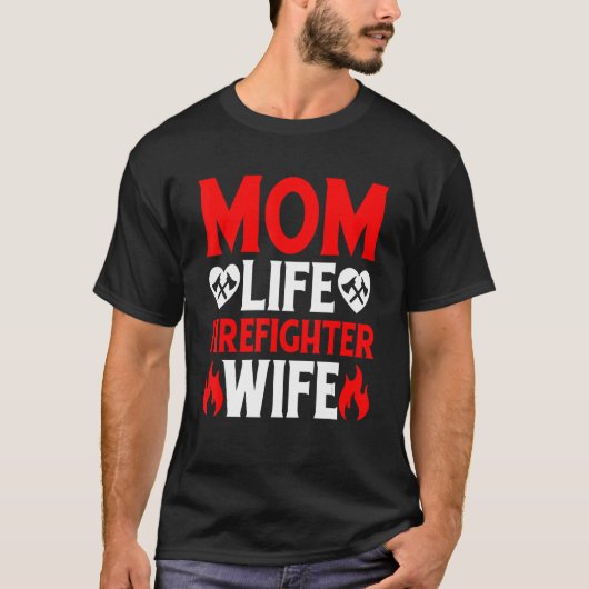 T-shirt Funny Firefighting Firewoman Mom Life Firefighter  (Devant)
