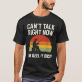 T-shirt Funny Fisherman Gift I'm Reel-y Busy FishinT-Shirt (Devant)