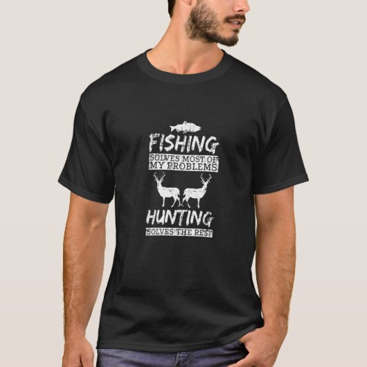 T-shirt Funny Fishing Hunting Solves Problem Fish Deer Big (Devant)