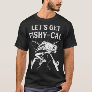 T-shirt Funny Fishing Pun Obtenons FishyCal Fisherman
