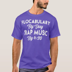 T-shirt Funny Flocabulary By Day Trap Music By 430 722
