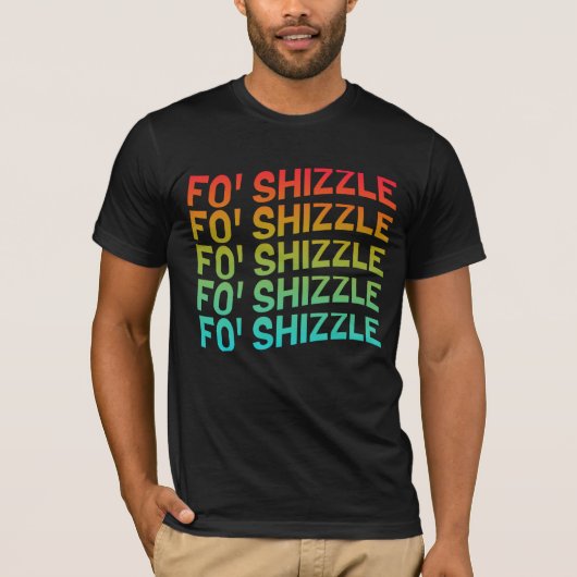 T-shirt Funny Fo' Shizzle (Devant)
