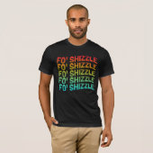 T-shirt Funny Fo' Shizzle (Devant entier)