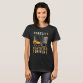T-shirt Funny Forklift Driver Mème Forklift Certifié (Devant entier)