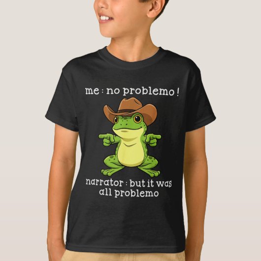T-shirt Funny Frog Me No Problemo Narrator But It Was All  (Devant)