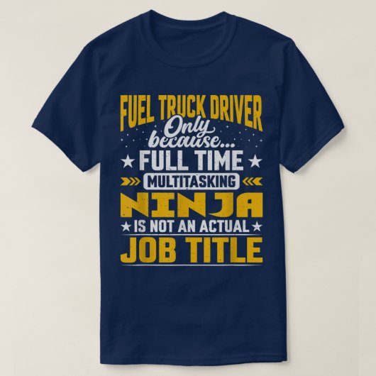 T-shirt Funny Fuel Truck Operator - Fuel Truck Driver Job (Design devant)