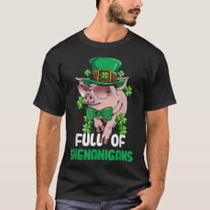 T-shirt Funny Full Of Shenanigans Pig St Patrick's Day