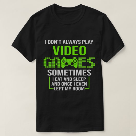 T-shirt Funny Gamer Quote Video Game Design (Design devant)