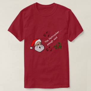 T-shirt Funny Gay Noël Le Casse-Noisette Assez Dit Amusan