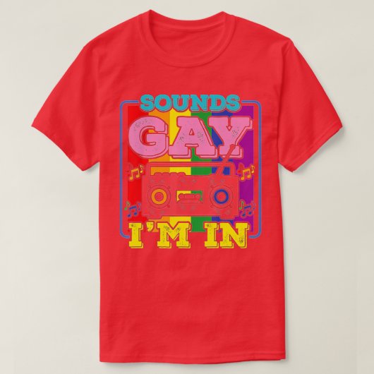 T-shirt Funny Gay PrideSounds Gay Im In (2) (Design devant)