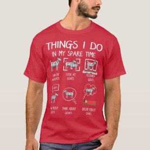 T-shirt Funny Goat 6 Things I Do In My Spare Time Goat Far