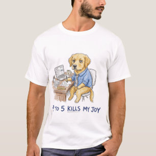 T-shirt Funny Golden Retriever 9 à 5 Tue Ma Joie Crayon