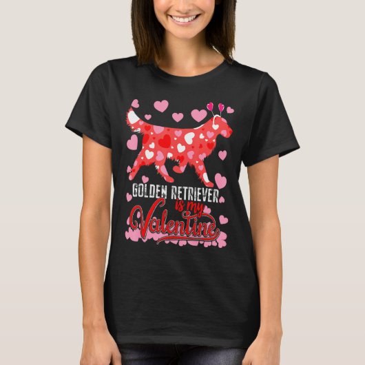 T-shirt Funny Golden Retriever Is My Valentine Dog Lover D (Devant)