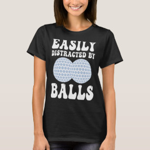 T-shirt Funny Golf Ball Facilement distrait par Balls Humo