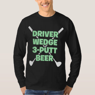 T-shirt Funny Golf Driver Wedge Putt Beer Adult Club Golfe