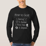 T-shirt Funny Golf Sayings Funny Golfing Comment golf<br><div class="desc">Funny Golf Sayings Funny Golfing Comment golf</div>
