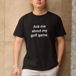T-shirt Funny Golfer Humour Posez-Moi Des Questions Sur Mo