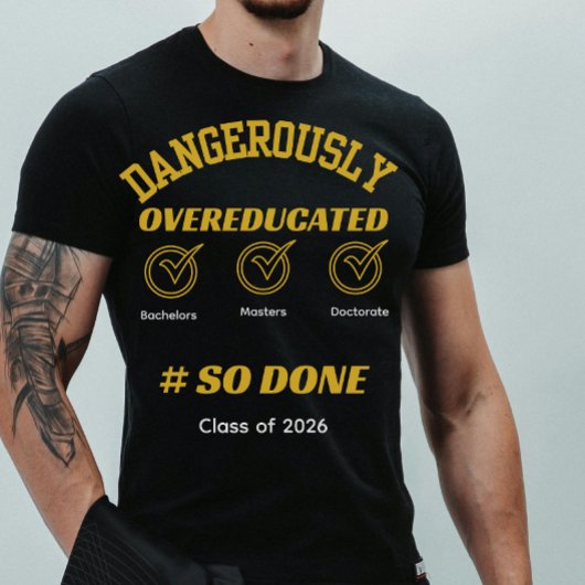 T-shirt Funny Graduation degree gold and black