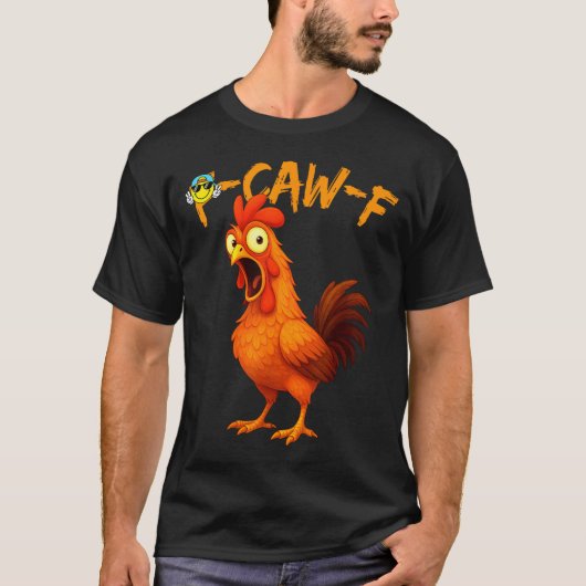 T-shirt Funny Graphic Tee Chicken Humor Quote Rooster Meme (Devant)