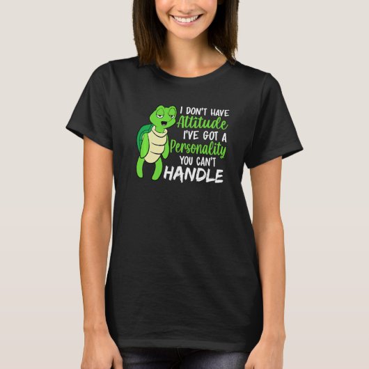 T-shirt Funny Green Turtle I've Got A Personality You Cant (Devant)