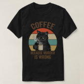 T-shirt Funny Grumpy cat Idée cadeau Café parce que le meu (Design devant)