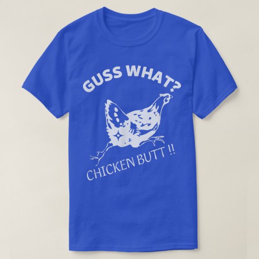 T-shirt Funny Guess What (Design devant)