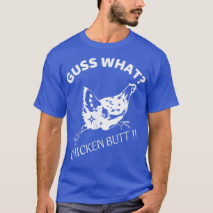 T-shirt Funny Guess What