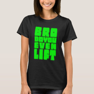 T-shirt Funny Gym Bro Vous Même Soulever Gains Muscle Work